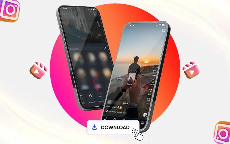 How to Download Instagram Reels in 2025: A Complete Guide